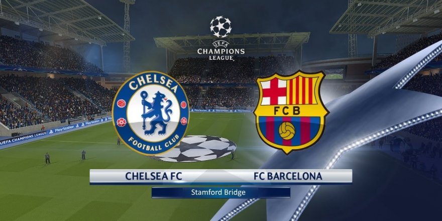 Barcelona - Chelsea maçı CANLI izle