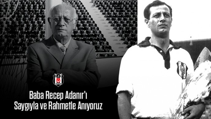 Beşiktaş'tan: "Baba Recep Adanır’ı saygıyla anıyoruz"