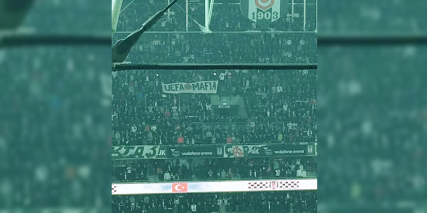 Vodafone Arena'da ''UEFA Mafia'' pankartı