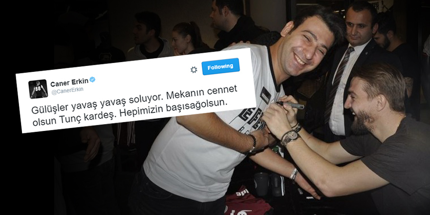 Caner Erkin'den Tunç Uncu paylaşımı