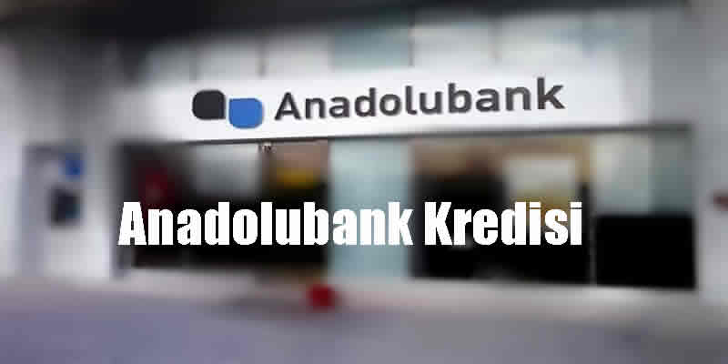 Anadolubank kredi erteleme var mı? Anadolubank kredi erteleme nasıl yapılır? Başvuru bilgileri